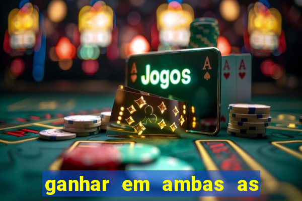 ganhar em ambas as partes do jogo